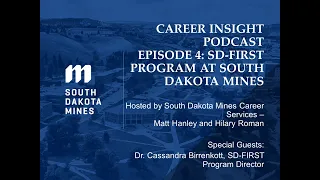 Career Insight Podcast Episode 4: SD-First Program at South Dakota Mines