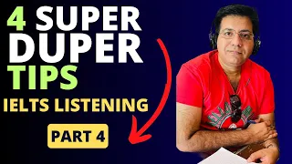 4 SUPER DUPER TIPS FOR IELTS LISTENING Part 4 By Asad Yaqub