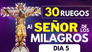 día 5: de los 30 RUEGOS AL SEÑOR DE LOS MILAGROS ✝️🙏