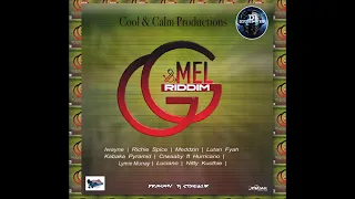 G & MEL RIDDIM (Mix) COOL & CALM PROD / Kabaka Pyramid, Luciano, Lutan Fyah, IWayne. Richie Spice.