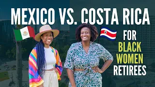 Mexico vs Costa Rica for Black Women Retirees