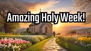 The Best HOLY WEEK!  5 steps to making it the best week ever!
