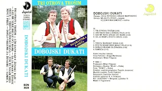 Dobojski Dukati - Tri otrova trosim - (Audio 1989)