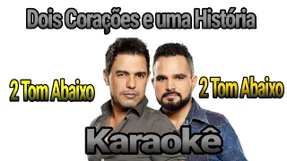 karaokê - 2 Tom Abaixo - Dois Corações e uma História