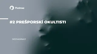 #2 Prešporskí okultisti (podcast: NEZHASÍNAJ!)