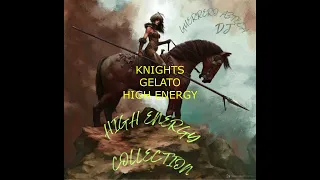Gelato ( High Energy ) - Knights