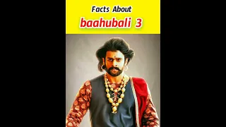 ✨💥Unknown Facts About Bahubali 3 ⚡ | Prabhas, Ss Rajamouli #shorts #viral #trending