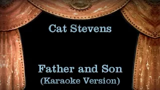 Cat Stevens - Father and Son Lyrics (Karaoke Version)