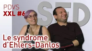 Le syndrome d'Ehlers-Danlos - PDVS XXL #6