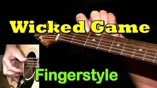 WICKED GAME: Fingerstyle Guitar Lesson + TAB by GuitarNick