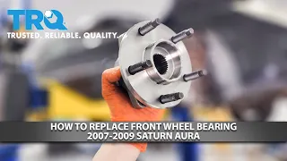 How to Replace Front Wheel Bearing 2007-2009 Saturn Aura