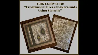 Talk Crafty to Me "Creating Gel Press Backgrounds Using Stencils"