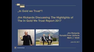 Jim Rickards discussing In Gold we Trust Report 2017