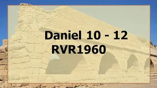 La Biblia hablada / Daniel 10 - 12