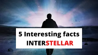 5 Interesting facts INTERSTELLAR Movie - Did you know ?