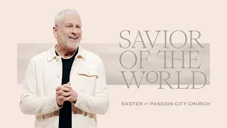 Savior of the World - Louie Giglio