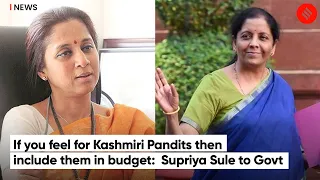 If you feel for Kashmiri Pandits then include them in budget:  Supriya Sule to Govt