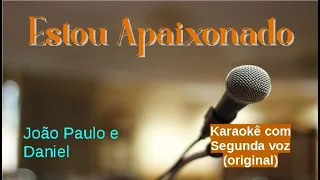 Estou apaixonado - karaokê playback com a segunda voz original mantida - João Paulo e Daniel