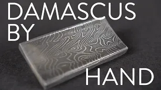 BLADESMITHING | Making Damascus By Hand - NO POWER HAMMER OR PRESS