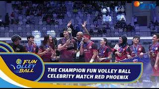 The Champion! Juara Fun Volleyball Celebrity Match Red Phoenix | Fun Volleyball