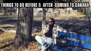 Things to do Before & after coming to Canada as an international student.