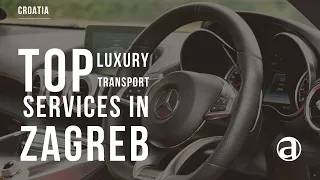 Luxury Transfer Services Croatia | #Zagreb Airport Private #VIP #Transfers | #Mercedes S class