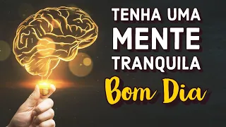 CALMA QUE VAI DAR CERTO: TENHO UMA MENTE MENOS ANSIOSA- Minuto Reflexão