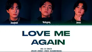 BTS (방탄소년단) LOVE ME AGAIN  (AI COVER) Color Coded  Lyrics (TAEHYUNG/JUNGKOOK/JIMIN)