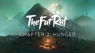 TheFatRat - Hunger [Chapter Two]