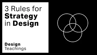 Strategy in Design: 3 Rules