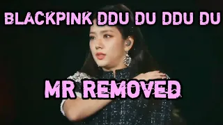 [MR Removed] BLACKPINK - DDU DU DDU DU (DVD TOKYO DOME 2020)