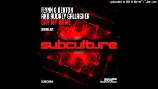 Flynn & Denton feat. Audrey Gallagher - Say My Name (Original Mix)