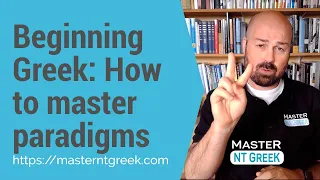 Beginning Greek: How to master greek paradigms