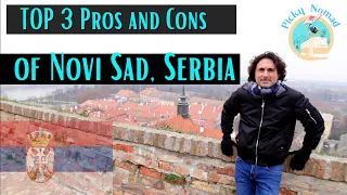 TOP 3 PROS & CONS of NOVI SAD, SERBIA