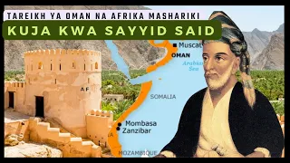 TAREIKH YETU MSIMU WA TATU (SILSILA 3): Kuja kwa Sayyid Said bin Sultan katika Afrika Mashariki