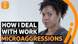 Tips for dealing with microaggressions at work | BBC Ideas