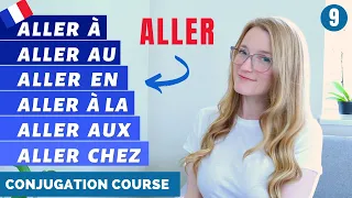 ALLER - Present tense and prepositions // French conjugation course // Lesson 9