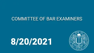 Committee for Bar Examiners Part One 8-20-21