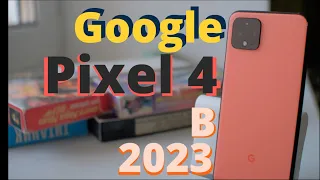 Google Pixel 4 в 2023. Последний настоящий гуглафон