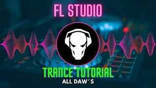 FL STUDIO - Trance Tutorial and Full Track