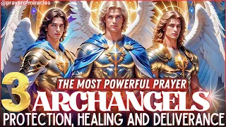 🙏 LISTEN FOR 7 DAYS TO THIS PRAYER OF THE 3 ARCHANGELS - GREAT MIRACLES WILL HAPPEN!