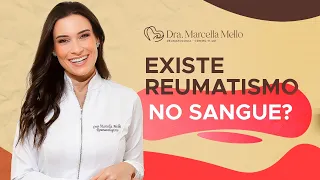 Reumatismo no sangue existe?