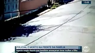 14/01/2021 - Policial é morto na frente da família (vt)