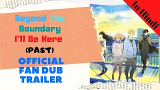 BEYOND THE BOUNDARY I'LL BE HERE PAST | Hindi Official Fan Dub Trailer | We Are Insane