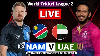 NAMIBIA VS UAE WORLD CRICKET LEAGUE 2 LIVE MATCH || NAM VS UAE ODI LIVE MATCH