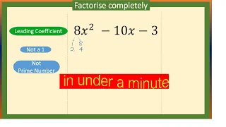 How to Factorize a Quadratic Expression in seconds (3):LEADING COEFFICIENT is NOT ONE and NOT PRIME