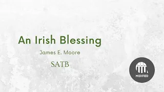 An Irish Blessing by James Moore (SATB)