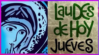 LAUDES DEL DIA DE HOY JUEVES 16 DE MAYO, SEMANA VII DE PASCUA, LITURGIA DE LAS HORAS.