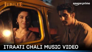 Itraati Chali | Jubilee | Music Video | Mohammed Irfan, Vaishali Made, Amit Trivedi