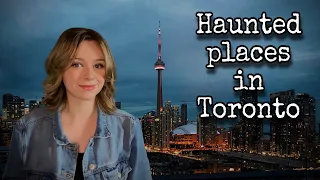 The Most Haunted Places in Toronto ||